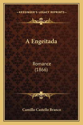 A Engeitada: Romance (1866) [Portuguese] 1167602404 Book Cover