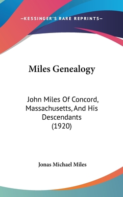 Miles Genealogy: John Miles of Concord, Massach... 1161921370 Book Cover