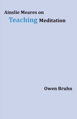 Ainslie Meares on Teaching Meditation 0648108465 Book Cover