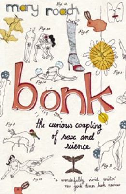 Bonk: The Curious Coupling of Sex & Science 1921351543 Book Cover