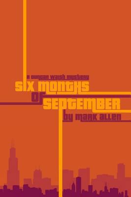Six Months of September: A Duncan Walsh Mystery 1492334901 Book Cover
