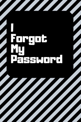 I Forgot My Password: Password Log Book and Int... 1675208425 Book Cover