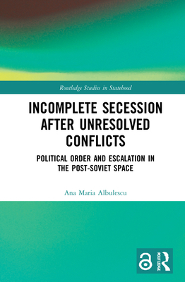 Incomplete Secession After Unresolved Conflicts... 1032048581 Book Cover