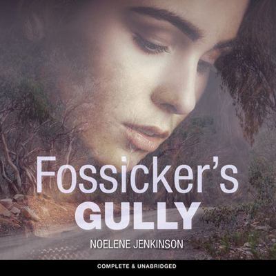 Fossicker's Gully 1787824683 Book Cover