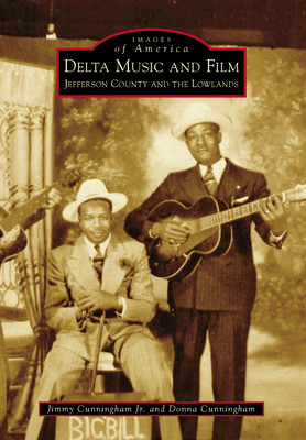 Delta Music and Film: Jefferson County and the ... 1467113956 Book Cover