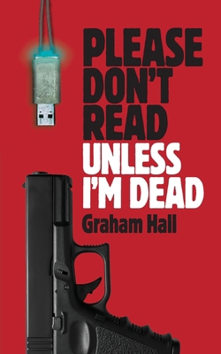 Please Don't Read, Unless I'm Dead B0CYBTSGBZ Book Cover