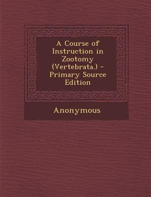 Course of Instruction in Zootomy (Vertebrata.) 1289956243 Book Cover
