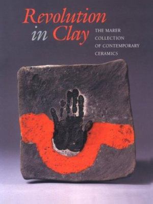 Revolution in Clay: The Marer Collection of Con... 0295974052 Book Cover