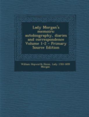 Lady Morgan's Memoirs: Autobiography, Diaries a... 1294751476 Book Cover