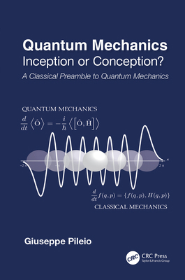 Quantum Mechanics: Inception or Conception? A C... 1032584300 Book Cover