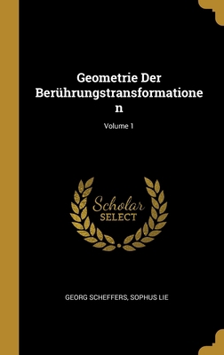 Geometrie Der Berührungstransformationen; Volume 1 [German] 0270455418 Book Cover