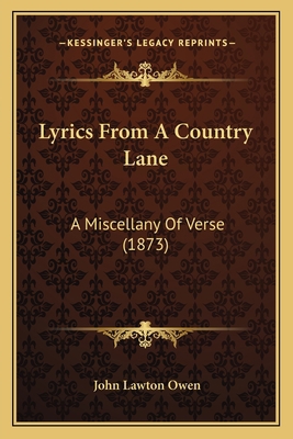 Lyrics From A Country Lane: A Miscellany Of Ver... 1166594483 Book Cover