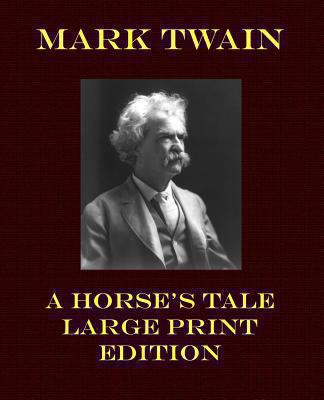 A Horse's Tale - Large Print Edition [Large Print] 1492227943 Book Cover