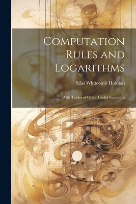 Computation Rules and Logarithms: With Tables o... 1021344362 Book Cover