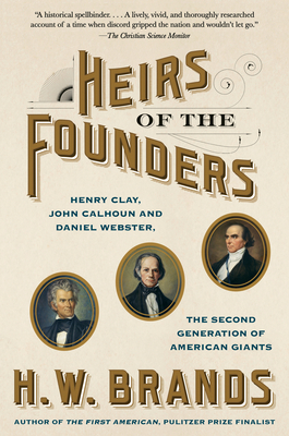 Heirs of the Founders: Henry Clay, John Calhoun... 0525433902 Book Cover