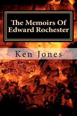 The Memoirs Of Edward Rochester: Imagine Jane E... 1466423862 Book Cover