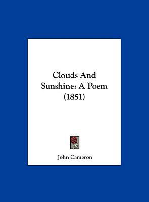 Clouds and Sunshine: A Poem (1851) 1162072326 Book Cover