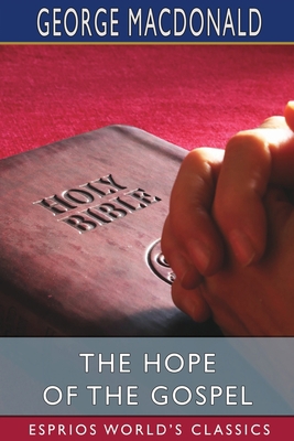 The Hope of the Gospel (Esprios Classics) 103471595X Book Cover
