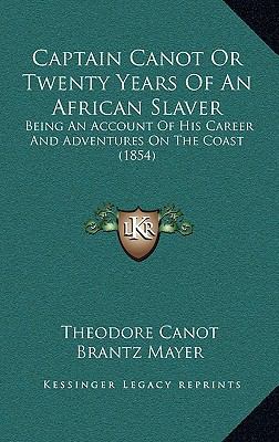 Captain Canot or Twenty Years of an African Sla... 1164807420 Book Cover