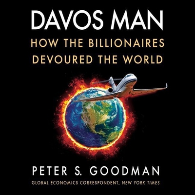 Davos Man: How the Billionaires Devoured the World B09FCKHVZ6 Book Cover