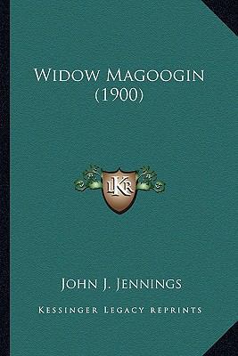 Widow Magoogin (1900) 116391102X Book Cover