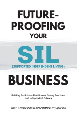 Future-Proofing your SIL (Supported Independent... 1764396049 Book Cover