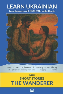 Learn Ukrainian with Short Stories The Wanderer... 1989643302 Book Cover