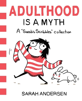 Adulthood Is a Myth: A Sarah's Scribbles Collec... 1449474195 Book Cover