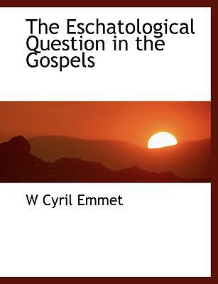 The Eschatological Question in the Gospels 1113605081 Book Cover