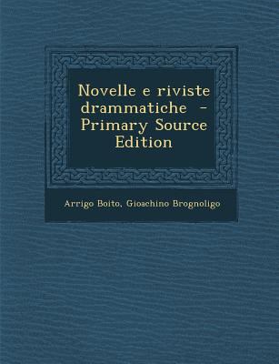 Novelle E Riviste Drammatiche (Primary Source) [Italian] 1289841225 Book Cover