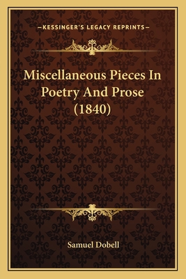Miscellaneous Pieces In Poetry And Prose (1840) 1164880411 Book Cover