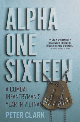 Alpha One Sixteen: A Combat Infantryman's Year ... 1636240569 Book Cover