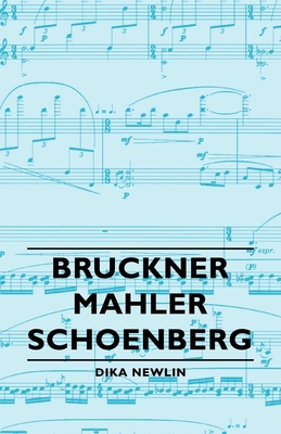 Bruckner - Mahler - Schoenberg 1406756237 Book Cover