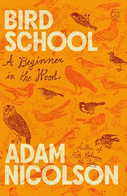 Bird School: A Beginner in the Wood 1250448158 Book Cover