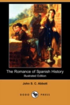 The Romance of Spanish History (Illustrated Edi... 140990900X Book Cover