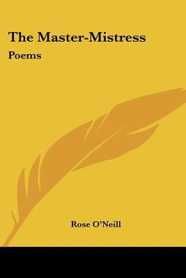 The Master-Mistress: Poems 0548412499 Book Cover
