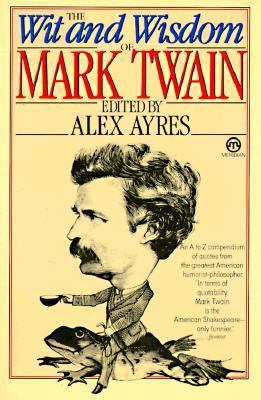The Wit and Wisdom of Mark Twain 0452010586 Book Cover