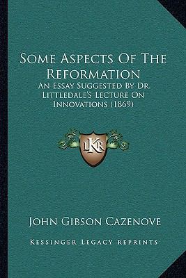Some Aspects Of The Reformation: An Essay Sugge... 1164875647 Book Cover