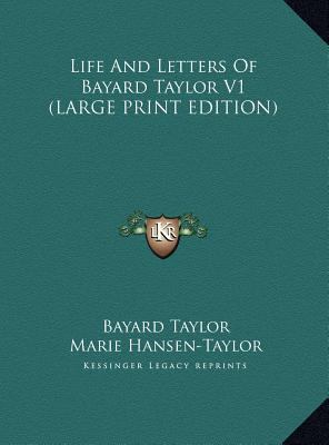 Life and Letters of Bayard Taylor V1 [Large Print] 1169892663 Book Cover