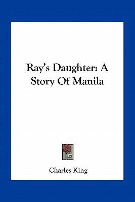 Ray's Daughter: A Story of Manila 1163785482 Book Cover