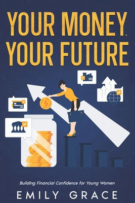 Your Money, Your Future: Building Financial Con... B0DXD8GHWC Book Cover