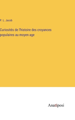 Curiosités de l'histoire des croyances populair... [French] 3382723999 Book Cover