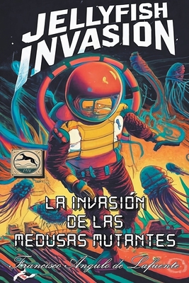 La Invasión de las Medusas Mutantes [Spanish] B0CN6PX4WK Book Cover