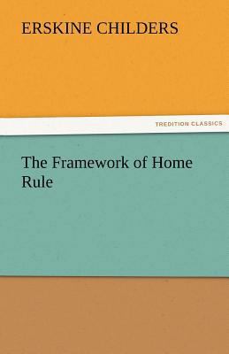 The Framework of Home Rule 3842477449 Book Cover