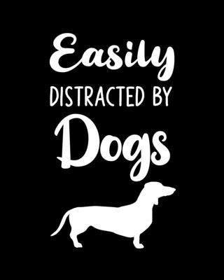 Easily Distracted By Dogs: Dog Gift for People ... 1675540241 Book Cover
