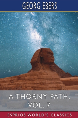 A Thorny Path, Vol. 7 (Esprios Classics): Trans... B09ZG1HB84 Book Cover
