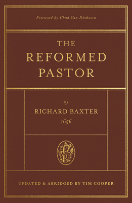 The Reformed Pastor: Updated and Abridged 1433573180 Book Cover