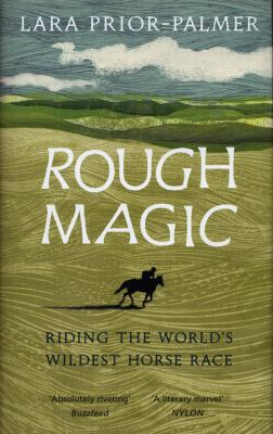 Rough Magic: Riding the world’s wildest horse race 1785038850 Book Cover