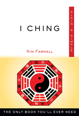 I Ching Plain & Simple: The Only Book You'll Ev... 1571747796 Book Cover