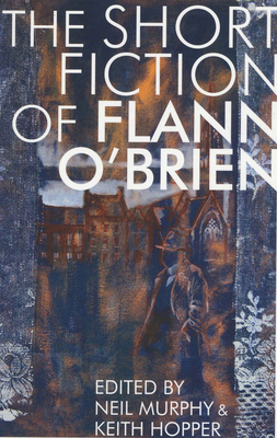 The Short Fiction of Flann O'Brien 156478889X Book Cover
